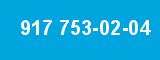 917 753-02-04
